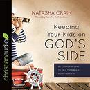 Keeping Your Kids on God's Side by Natasha Crain