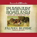 Imaginary Homelands: Essays and Criticicsm 1981-1991 by Salman Rushdie