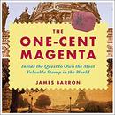 The One-Cent Magenta by James Barron