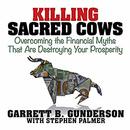 Killing Sacred Cows by Garrett B. Gunderson