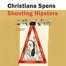 Shooting Hipsters: Rethinking Dissent in the Age of PR by Christiana Spens