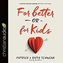 For Better or for Kids by Patrick Schwenk