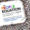 The People Equation: Why Innovation Is People, Not Products by Deborah Perry Piscione