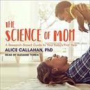 The Science of Mom by Alice Callahan