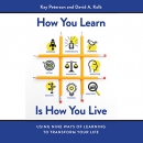 How You Learn Is How You Live by Kay Peterson