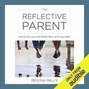 The Reflective Parent by Regina Pally