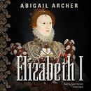 Elizabeth I by Abigail Archer