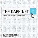 The Dark Net: Inside the Digital Underworld by Jamie Bartlett