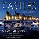 Castles: Their History and Evolution in Medieval Britain by Marc Morris