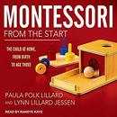 Montessori from the Start by Paula Polk Lillard