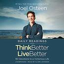 Daily Readings from Think Better, Live Better by Joel Osteen
