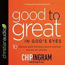 Good to Great in God's Eyes by Chip Ingram