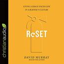 Reset: Living a Grace-Paced Life in a Burnout Culture by David Murray