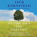 No Time Like the Present by Jack Kornfield