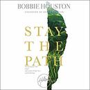 Stay the Path by Bobbie Houston