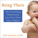 Being There by Erica Komisar