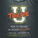 U Thrive: How to Succeed in College (and Life) by Dan Lerner