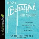 Messy Beautiful Friendship by Christine Hoover