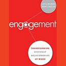 Engagement: Transforming Difficult Relationships at Work by Lee G. Bolman