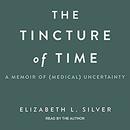 The Tincture of Time by Elizabeth L. Silver