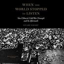 When the World Stopped to Listen by Stuart Isacoff