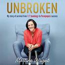 Unbroken: My Story of Survival from London 7/7 to Team GB Success by Martine Wright