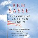 The Vanishing American Adult by Ben Sasse