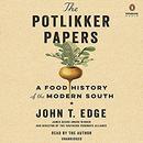 The Potlikker Papers by John T. Edge