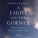 A Light on the Corner by Andrea Raynor