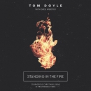 Standing in the Fire by Tom Doyle