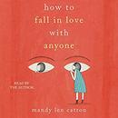 How to Fall in Love with Anyone by Mandy Len Catron