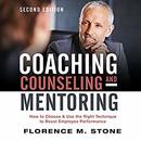 Coaching, Counseling & Mentoring, Second Edition by Florence M. Stone