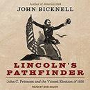 Lincoln's Pathfinder by John Bicknell