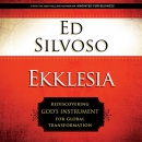 Ekklesia: Rediscovering God's Instrument for Global Transformation by Ed Silvoso