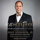 Unscripted: The Unpredictable Moments That Make Life Extraordinary by Ernie Johnson, Jr.