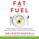 Fat for Fuel by Joseph Mercola