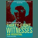Thirty-Eight Witnesses by A.M. Rosenthal
