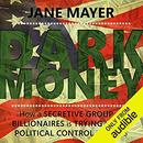 Dark Money by Jane Mayer