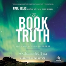 The Book of Truth: The Mastery Trilogy, Book II by Paul Selig