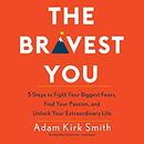 The Bravest You by Adam Kirk Smith