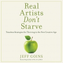 Real Artists Don't Starve by Jeff Goins