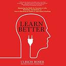 Learn Better by Ulrich Boser