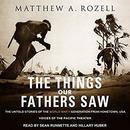 The Things Our Fathers Saw by Matthew A. Rozell