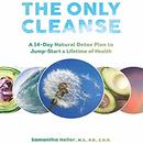 The Only Cleanse by Samantha Heller