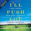 I'll Push You by Patrick Gray