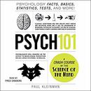 Psych 101: Psychology Facts, Basics, Statistics, Tests, and More! by Paul Kleinman