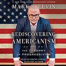 Rediscovering Americanism by Mark R. Levin