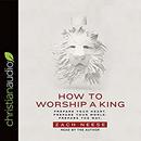 How to Worship a King by Zach Neese