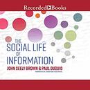The Social Life of Information by John Seely Brown