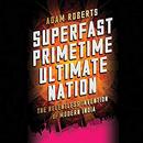 Superfast Primetime Ultimate Nation by Adam Roberts